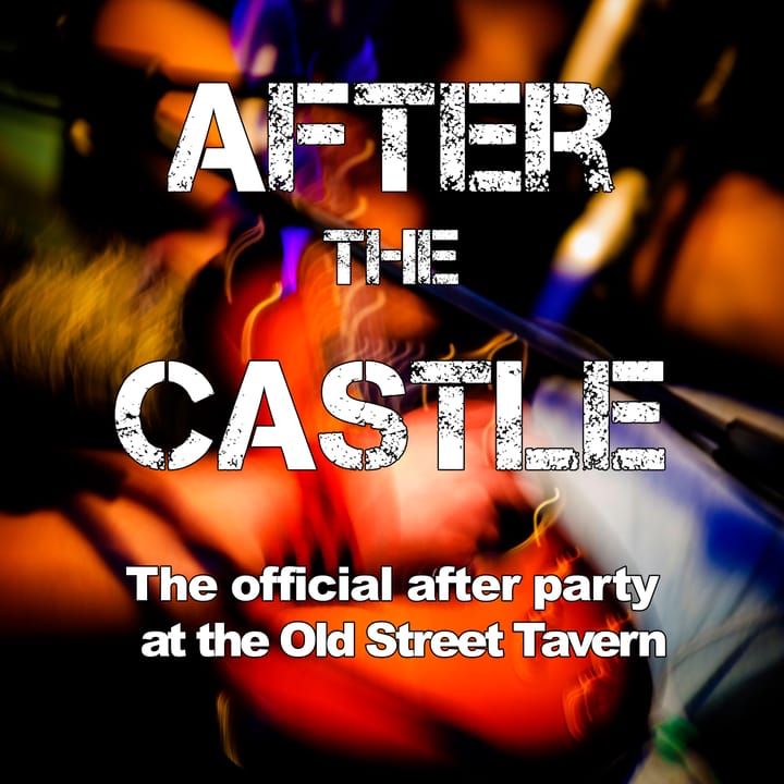 AFTER THE CASTLE GIGS